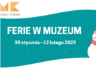 Ferie zimowe 2023 w Muzeum Krakowa