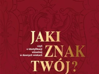 Jaki znak Twój? Czyli o identyfikacji wizualnej w dawnych wiekach - wystawa w Muzeum Żup Krakowskich Wieliczka