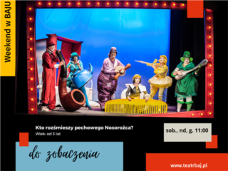 Teatr Baj w Warszawie w długi weekend - 10 i 11 czerwca 2023